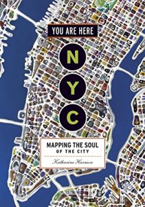 Descargar You Are Here: NYC: Mapping the Soul of the City pdf, epub, ebook