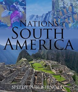 Descargar Nations Of South America: Fun Facts about South America for Kids pdf, epub, ebook