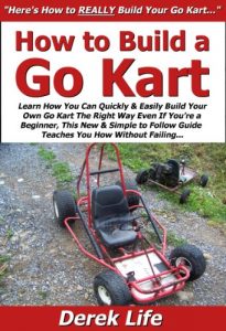 Descargar How to Build a Go Kart: Learn How You Can Quickly & Easily Build Your Own Go Kart The Right Way Even If You’re a Beginner, This New & Simple to Follow … You How Without Failing (English Edition) pdf, epub, ebook