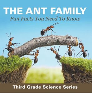 Descargar The Ant Family – Fun Facts You Need To Know : Third Grade Science Series: Ants for Kids – Habitats (Children’s Zoology Books) pdf, epub, ebook