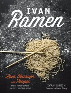 Descargar Ivan Ramen: Love, Obsession, and Recipes from Tokyo’s Most Unlikely Noodle Joint pdf, epub, ebook