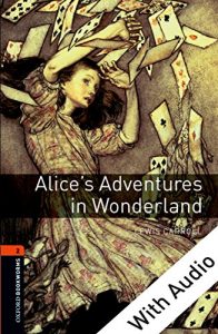 Descargar Alice’s Adventures in Wonderland – With Audio Level 2 Oxford Bookworms Library: 700 Headwords pdf, epub, ebook