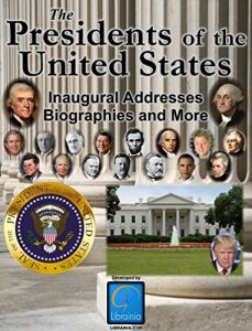 Descargar The Presidents of the United States (Biographies, Inaugural Addresses, Key Dates, Fully Illustrated, and more) (English Edition) pdf, epub, ebook