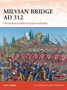 Descargar Milvian Bridge AD 312: Constantine’s battle for Empire and Faith (Campaign) pdf, epub, ebook