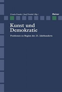 Descargar Kunst und Demokratie: Positionen zu Beginn des 21. Jahrhunderts (German Edition) pdf, epub, ebook