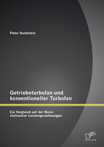 Descargar Getriebeturbofan und konventioneller Turbofan: Ein Vergleich auf der Basis stationärer Leistungsrechnungen pdf, epub, ebook