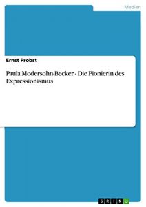 Descargar Paula Modersohn-Becker – Die Pionierin des Expressionismus pdf, epub, ebook