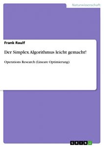 Descargar Der Simplex Algorithmus leicht gemacht!: Operations Research (Lineare Optimierung) pdf, epub, ebook