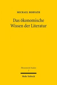 Descargar Das ökonomische Wissen der Literatur: Studien zu Shakespeare, Kleist und Kaiser (Ökonomische Studien) pdf, epub, ebook