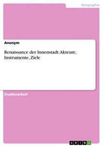 Descargar Renaissance der Innenstadt: Akteure, Instrumente, Ziele pdf, epub, ebook