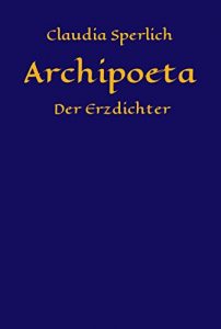 Descargar Archipoeta: Der Erzdichter (German Edition) pdf, epub, ebook