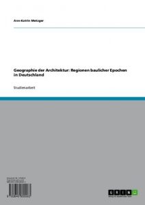 Descargar Geographie der Architektur: Regionen baulicher Epochen in Deutschland pdf, epub, ebook