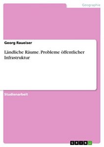 Descargar Ländliche Räume. Probleme öffentlicher Infrastruktur pdf, epub, ebook