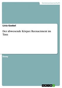 Descargar Der abwesende Körper. Reenactment im Tanz pdf, epub, ebook