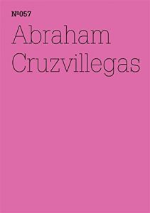 Descargar Abraham Cruzvillegas: (dOCUMENTA (13): 100 Notes – 100 Thoughts, 100 Notizen – 100 Gedanken # 057) (dOCUMENTA (13): 100 Notizen – 100 Gedanken) pdf, epub, ebook