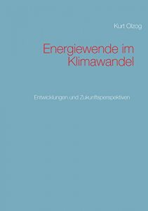 Descargar Energiewende im Klimawandel: Entwicklungen und Zukunftsperspektiven pdf, epub, ebook