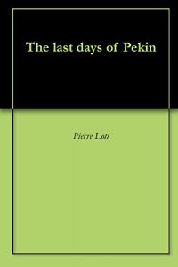 Descargar The last days of Pekin (English Edition) pdf, epub, ebook