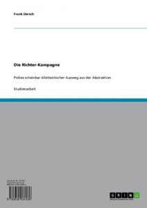 Descargar Die Richter-Kampagne: Polkes scheinbar dilettantischer Ausweg aus der Abstraktion pdf, epub, ebook