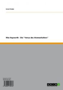 Descargar Rita Hayworth – Die “Venus des Atomzeitalters” pdf, epub, ebook