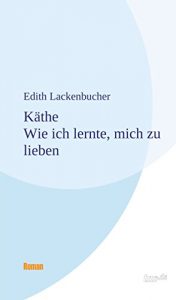 Descargar Käthe – Wie ich lernte, mich zu lieben (German Edition) pdf, epub, ebook