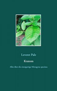 Descargar Kratom: Alles über die einzigartige Mitragyna speciosa pdf, epub, ebook