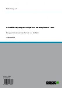 Descargar Wasserversorgung von Megacities am Beispiel von Delhi: Geographien von Verwundbarkeit und Resilienz pdf, epub, ebook