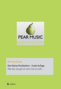 Descargar Dein kleines Musiklexikon – Zweite Auflage: Über das, was gut tut, wenn man es weiß (German Edition) pdf, epub, ebook