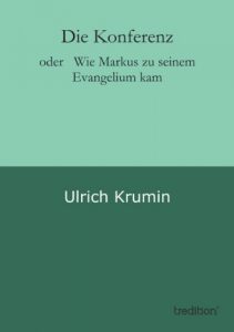 Descargar Die Konferenz: oder   Wie Markus zu seinem Evangelium kam (German Edition) pdf, epub, ebook