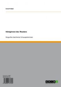 Descargar Königinnen des Theaters: Biografien berühmter Schauspielerinnen pdf, epub, ebook