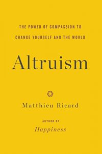 Descargar Altruism: The Power of Compassion to Change Yourself and the World (English Edition) pdf, epub, ebook