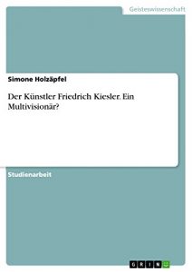 Descargar Der Künstler Friedrich Kiesler. Ein Multivisionär? pdf, epub, ebook