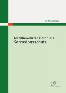 Descargar Textilbewehrter Beton als Korrosionsschutz pdf, epub, ebook