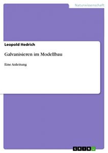 Descargar Galvanisieren im Modellbau: Eine Anleitung pdf, epub, ebook