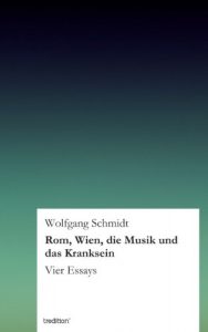 Descargar Rom, Wien, die Musik und das Kranksein: Vier Essays (German Edition) pdf, epub, ebook