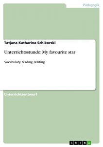 Descargar Unterrichtsstunde: My favourite star: Vocabulary, reading, writing pdf, epub, ebook