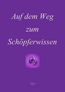 Descargar Auf dem Weg zum Schöpferwissen (German Edition) pdf, epub, ebook