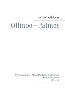 Descargar Olimpo – Patmos: Überlegungen zur Möglichkeit von Geschichte im Konstruktivismus.  Ein Essay (Das Werk von Martin Figura) pdf, epub, ebook