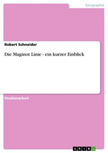 Descargar Die Maginot Linie – ein kurzer Einblick pdf, epub, ebook