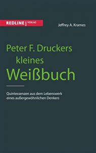 Descargar Peter F. Druckers kleines Weißbuch: Quintessenzen aus dem Leben eines außergewöhnlichen Denkers pdf, epub, ebook