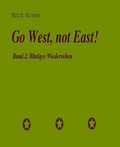 Descargar Go West, not East! Band 2: Blutiges Wiedersehen (German Edition) pdf, epub, ebook