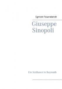 Descargar Giuseppe Sinopoli: Ein Sizilianer in Bayreuth pdf, epub, ebook