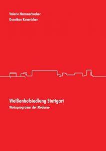 Descargar Weißenhofsiedlung Stuttgart: Wohnprogramm der Moderne pdf, epub, ebook