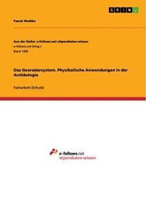 Descargar Das Georadarsystem. Physikalische Anwendungen in der Archäologie (Aus der Reihe: e-fellows.net stipendiaten-wissen) pdf, epub, ebook