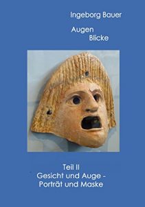 Descargar Augenblicke Teil II: Gesicht und Auge – Porträt und Maske pdf, epub, ebook