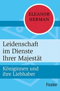 Descargar Leidenschaft im Dienste Ihrer Majestät: Königinnen und ihre Liebhaber (German Edition) pdf, epub, ebook