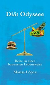 Descargar Diät Odyssee: Reise zu einer bewussten Lebensweise (German Edition) pdf, epub, ebook