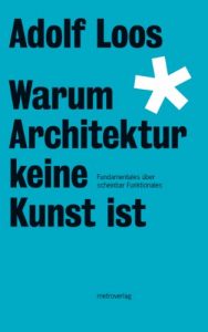 Descargar Warum Architektur keine Kunst ist: Fundamentales über scheinbar Funktionales (Loos-Reihe) pdf, epub, ebook