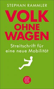 Descargar Volk ohne Wagen: Streitschrift für eine neue Mobilität (German Edition) pdf, epub, ebook