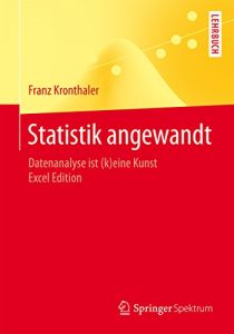 Descargar Statistik angewandt: Datenanalyse ist (k)eine Kunst Excel Edition (Springer-Lehrbuch) pdf, epub, ebook