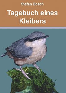 Descargar Tagebuch eines Kleibers: Eine Naturerlebnisgeschichte (German Edition) pdf, epub, ebook